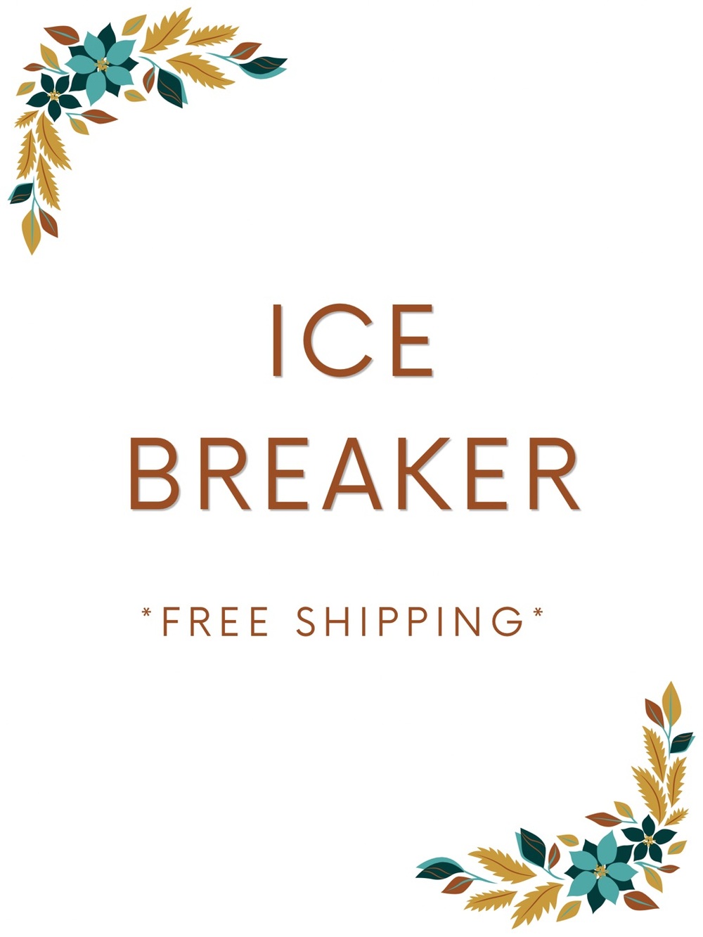 ICE BREAKER + FREE SHIPPING!!!